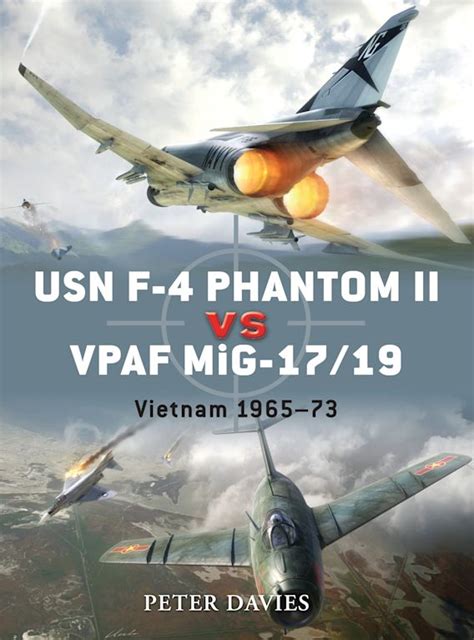 usn f 4 phantom ii vs vpaf mig 17 or 19 vietnam 1965 73 duel Reader